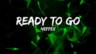 Download lagu NEFFEX - Ready to Go (Lyrics) mp3