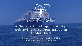 A Generational Opportunity: Achieving U.S. Dominance in Global LNG