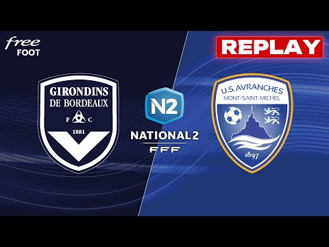 [REPLAY] Girondins de Bordeaux - Avranches (match intégral) - GIRONDINS