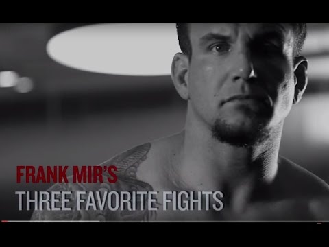 UFC 191: Frank Mir - Top 3 Favorite Fights