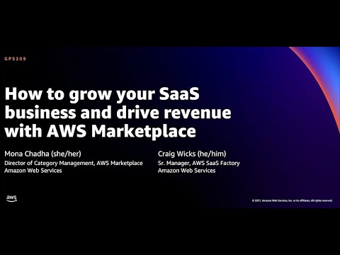 AWS re:Invent 2021 - How to grow your SaaS business and drive revenue with AWS Marketplace