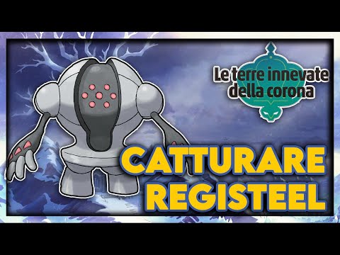 COME CATTURARE REGISTEEL SU POKEMON SPADA E SCUDO TERRE INNEVATE DELLA CORONA DLC