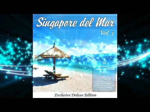 Singapore Del Mar,Vol. 3 Sunset Beach Café & Chillout Island Lounge (Continuous Mix) ▶by Chill2Chill