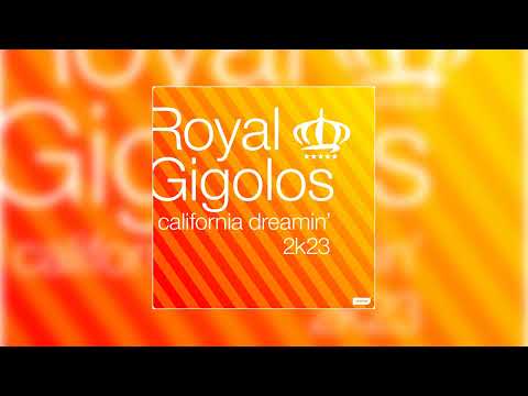 Royal Gigolos - California Dreamin' 2k23