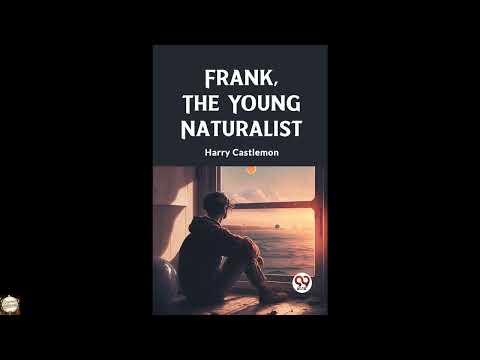 Frank, the Young Naturalist Harry Castlemon by Harry Castlemon — free full audiobook