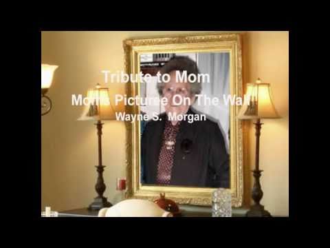 Moms Picture On The Wall (Wayne S Morgan)