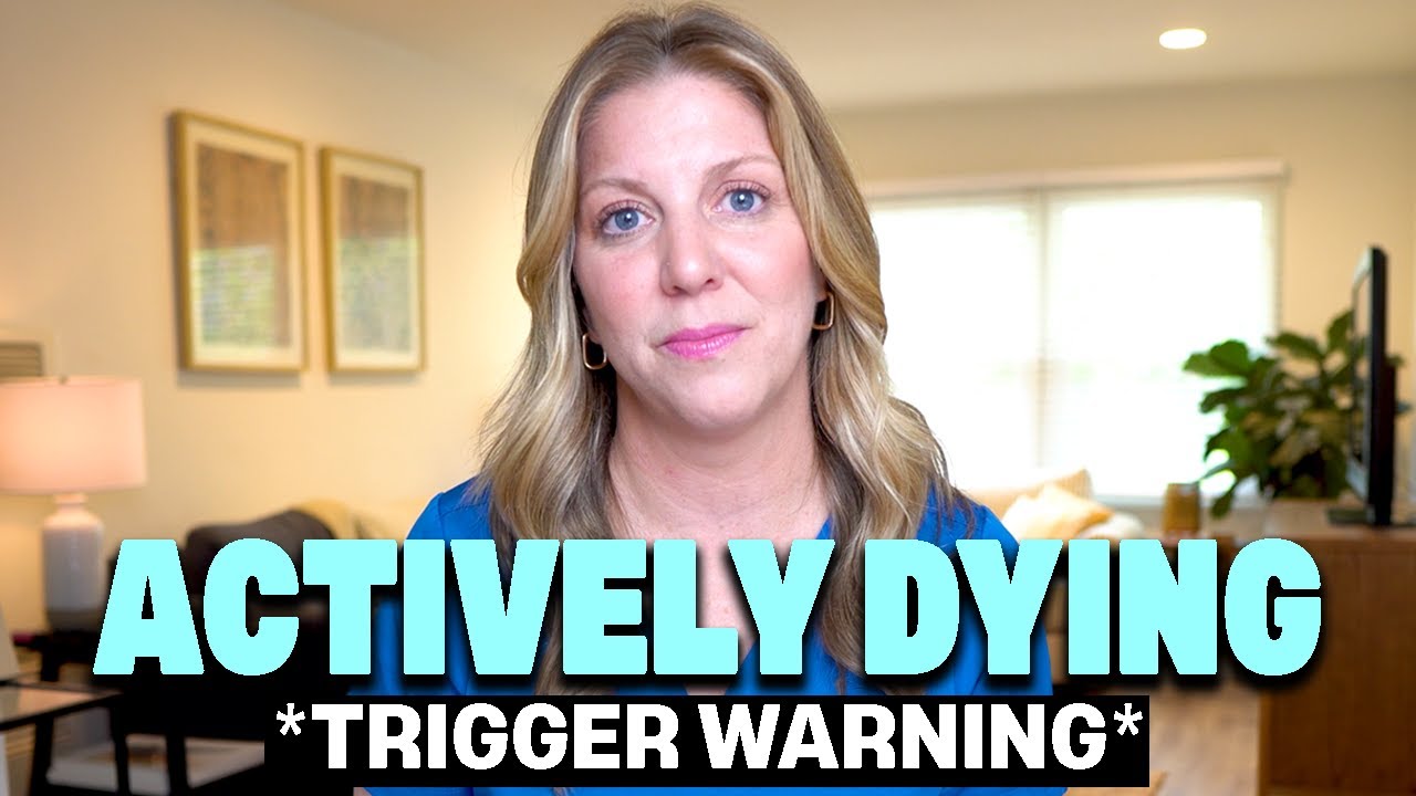 This is what actively dying looks like hospice care