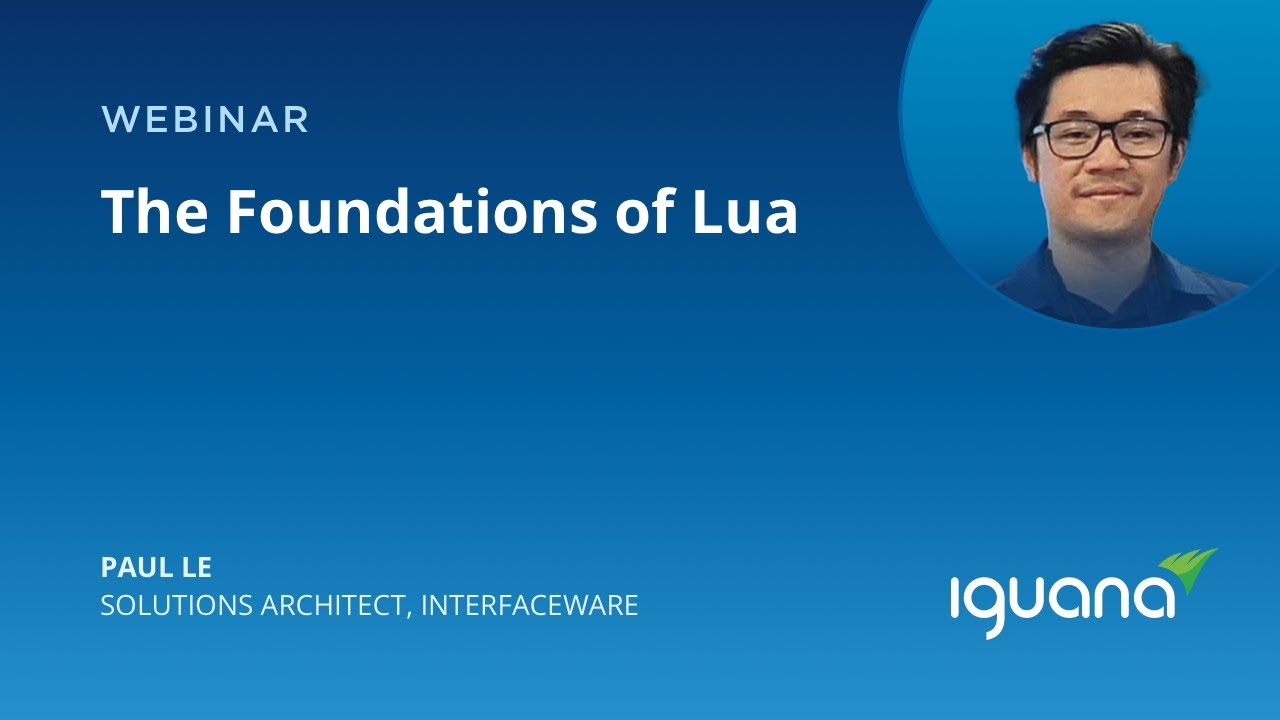 Iguana Webinar: Foundations of Lua