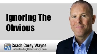 Ignoring The Obvious