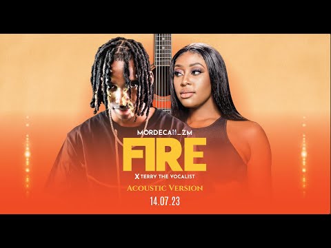 Mordecaii Zm - Fire (Acoustic Version) [Feat. Terry The Vocalist] (Official Video)