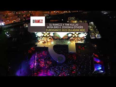 DJ Ramezz x Timi Kullai x Myra Bro x ZoOoM & others - Eurodance 2023 (DJ.Adam Mix)