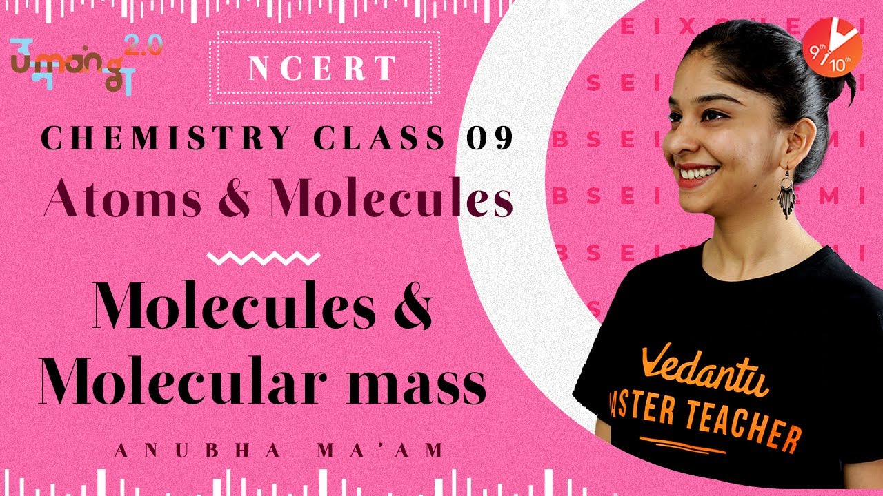 Atoms and Molecules L3 | Molecules and Molecular Mass | CBSE Class 9 Chemistry NCERT | Vedantu