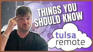 Tulsa Remote! Things you should know 🤔