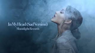 Ariana Grande - in my head (Sad Version)