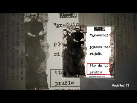 Grešnici - Što da ti pružim