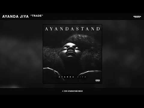 Ayanda Jiya - Trade (Official Audio)