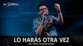 Lo Harás Otra Vez - Su Presencia (Do It Again - Elevation Worship) - Español