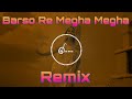 Barso Re Megha Megha Remix New Remix Song Hindi Old Dj Song JD MIX