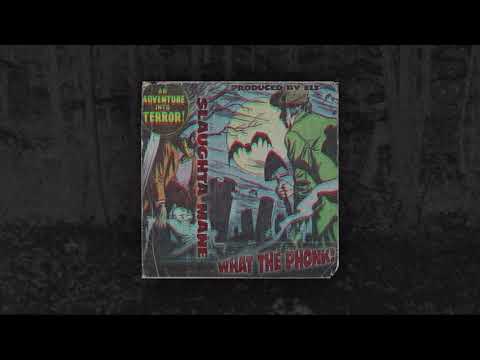 SlaughtaMvne - WHAT THE PHONK! (Prod.Elt)