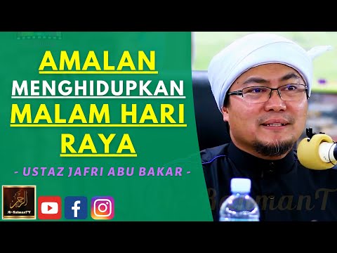 Ustaz Jafri Abu Bakar - AMALAN MENGHIDUPKAN MALAM HARI RAYA
