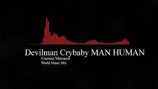 Devilman Crybaby🔥 MAN HUMAN 🛠️(Machine Mix Version)