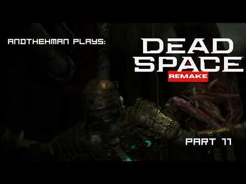 Let's Play Dead Space Remake Part 11 (A Deluge Of Dudes)