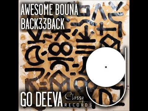 Back33back - Awesome Bouna (Extended Mix) [GO DEEVA RECORDS]