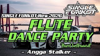 Download lagu SINGLE FUNKOT ‼️ - FLUTE DANCE PARTY (Hard Instrument) New 2026 - ( Angga Stalker ) mp3 Download lagu SINGLE FUNKOT ‼️ - FLUTE DANCE PARTY (Hard Instrument) New 2026 - ( Angga Stalker ) mp3