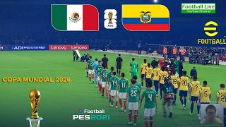 eFootball PES | MÉXICO vs ECUADOR - Copa Mundial 2026 Simulación de partido completo | Gameplay eFootball PES | MÉXICO vs ECUADOR - Copa Mundial 2026 Simulación de partido completo | Gameplay