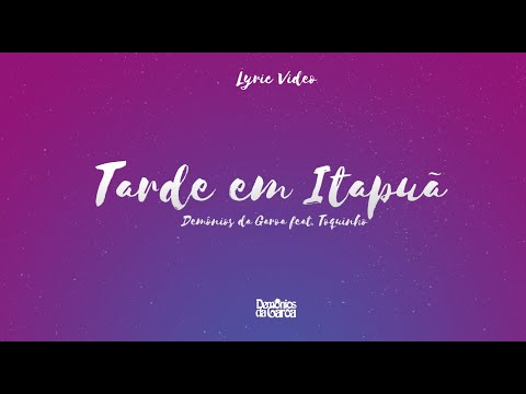 Tarde em Itapuã - Demônios da Garoa feat. Toquinho (Ao Vivo)