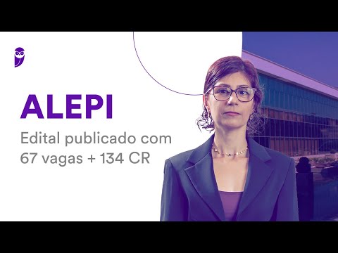 Concurso ALEPI: Edital publicado com 67 vagas + 134 CR