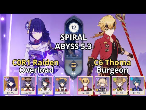 C0R1 Raiden Shogun Overload & C6 Thoma Burgeon - Spiral Abyss 5.3 | Floor 12 - Genshin Impact 原神