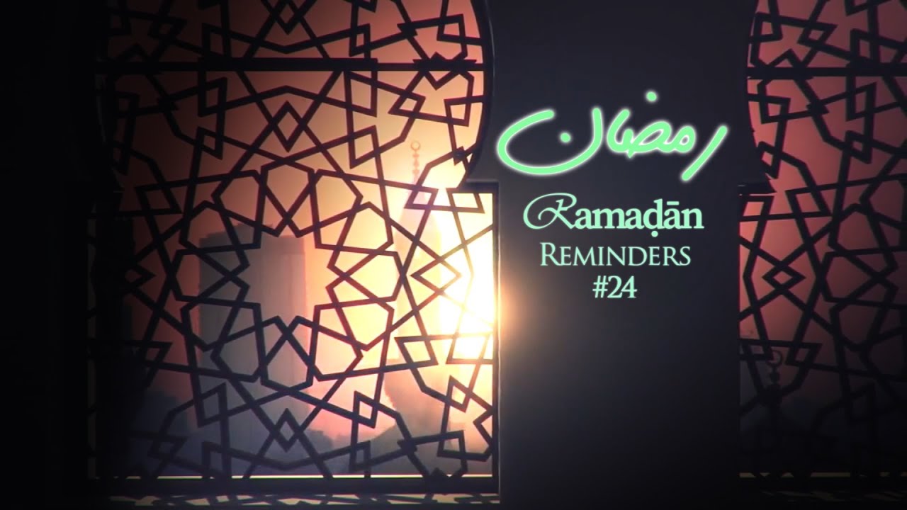 Ramadan Reminders #24 | The Virtues of the Last Ten Days & Nights of Ramadan | al-Uthaymin