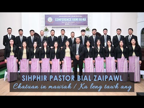 Chatuan in mawiah & Ka leng tawh ang Medley - Sihphir Pastor Bial Zaipawl