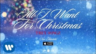 Trey Songz - All I Want For Christmas [Official Audio]