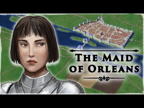 Joan of Arc: The (Staggering) Siege of Orléans 1428 / 29 | Hundred Years' War