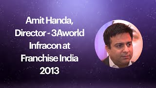 Amit Handa, Director - 3Aworld Infracon at Franchise India 2013 image