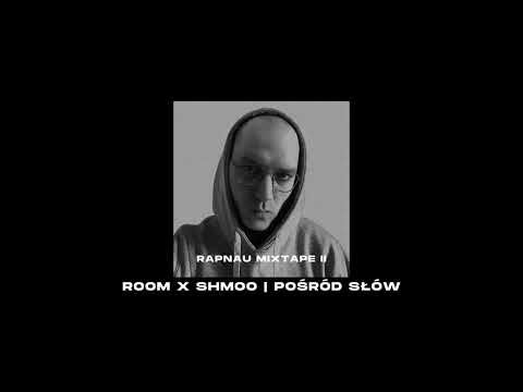 Room x Shmoo - Pośród słów | RAPNAU MIXTAPE II