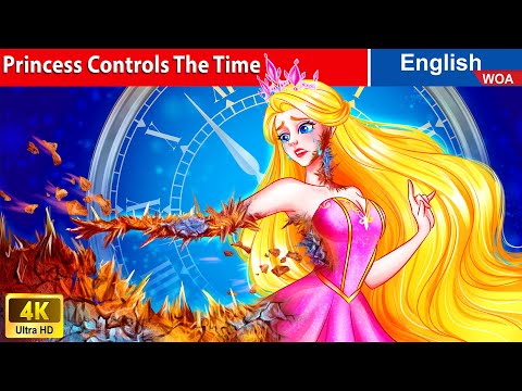 Princess Controls The Time ⏰ English Storytime ???????? Fairy Tales in English @WOAFairyTalesEnglish