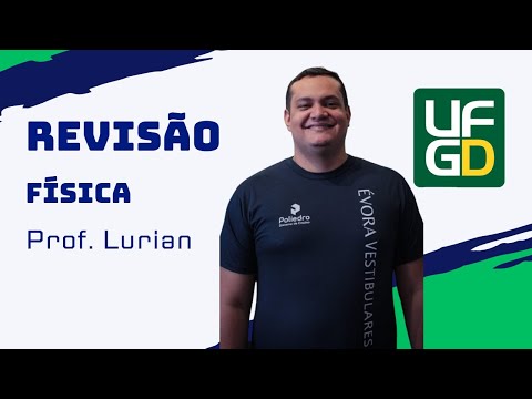 REVISÃO UFGD 2024/25 - FÍSICA