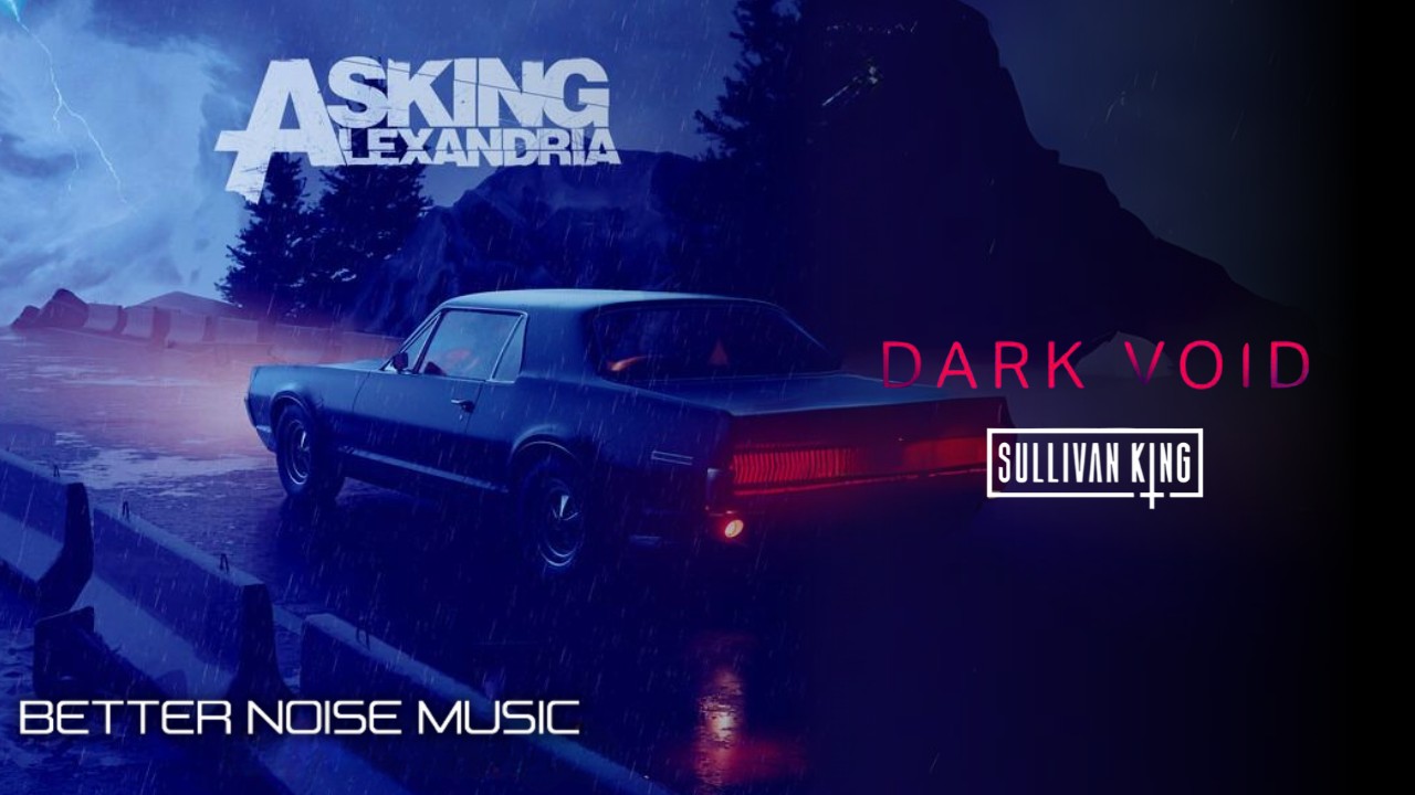 Asking Alexandria — Dark Void (Sullivan King Remix)