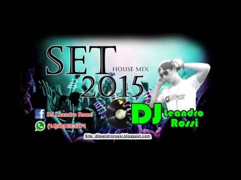 House Mix 2015 DJ Leandro Rossi