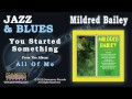 Mildred Bailey - You Started Something