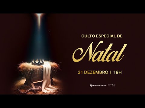 O VERDADEIRO SENTIDO DO NATAL | IGREJA CEDA | 19H