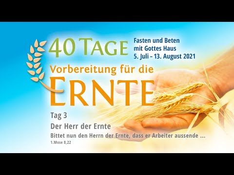 40 Tage Fasten - Tag 3 - Der Herr der Ernte