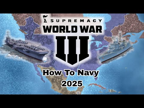 How to play Navy in Supremacy World War 3 (Navy Guide 2025) 