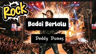Download lagu BADAI BERLALU - DEDDY DORES COVER DENGAN NADA ROCK DENGAN LIRIK YANG BERMAKNA DAN MEYENTUH mp3