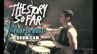 The Story So Far | Proper Dose | Drum Cam (LIVE)