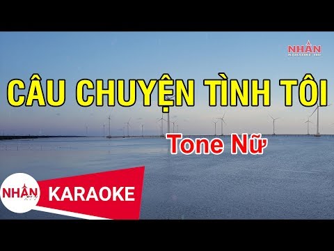 Câu Chuyện Tình Tôi (Karaoke Beat) - Tone Nữ | Nhan KTV