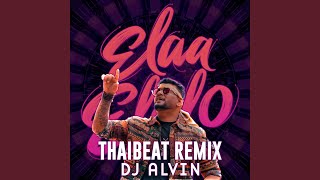 Download lagu Elaa Elelo - Thaibeat Remix (DJ Alvin) mp3